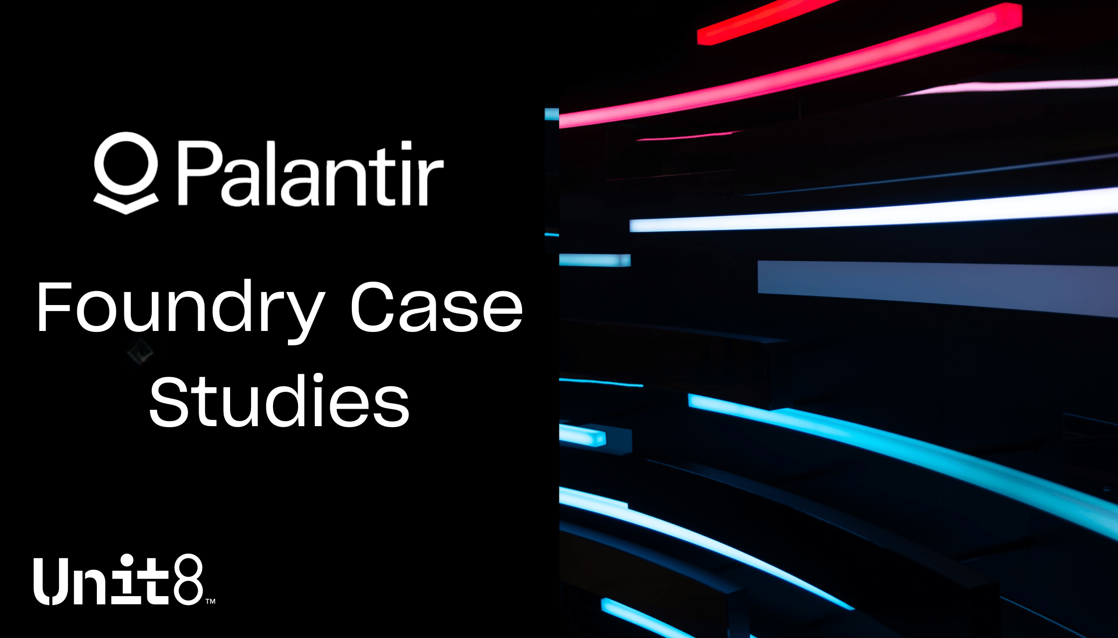 Empowering Business Decisions: Palantir Foundry Case Studies by Unit8