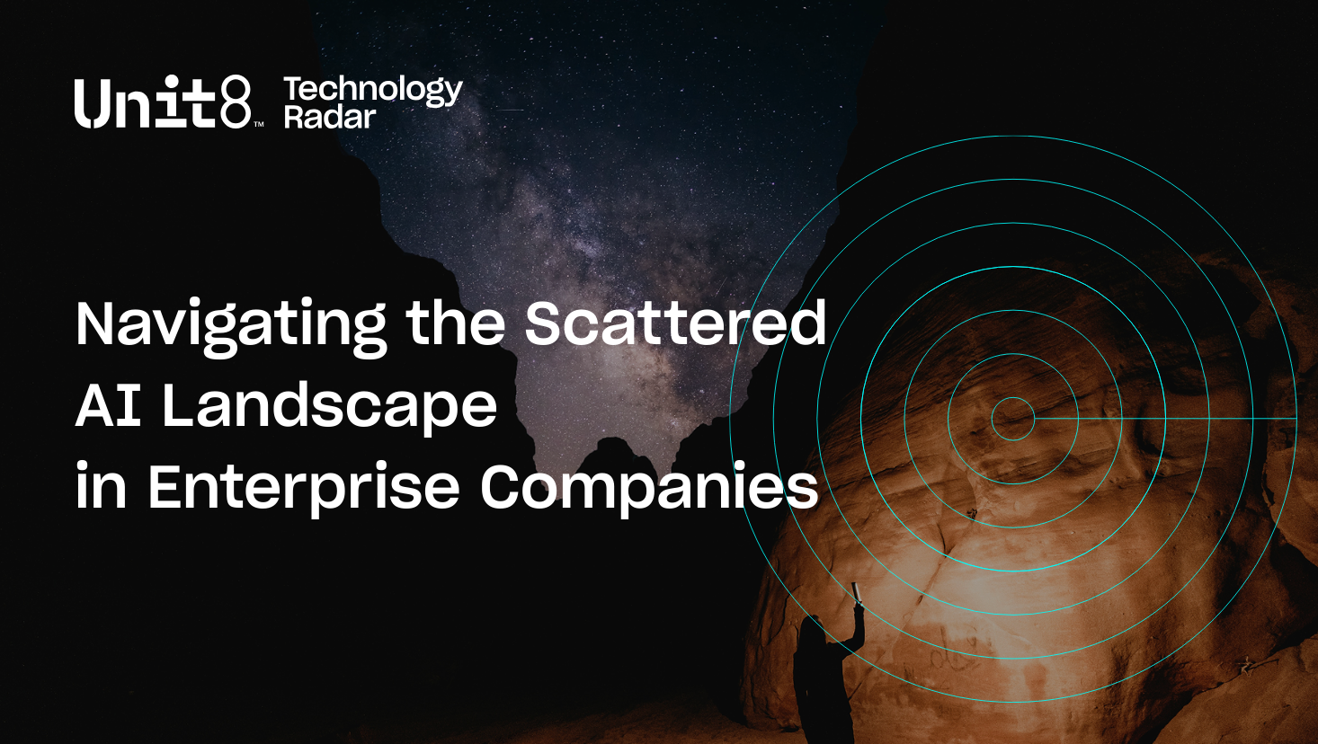 Unit8 Technology Radar: Navigating the Scattered AI Landscape in Enterprise Companies in 2026